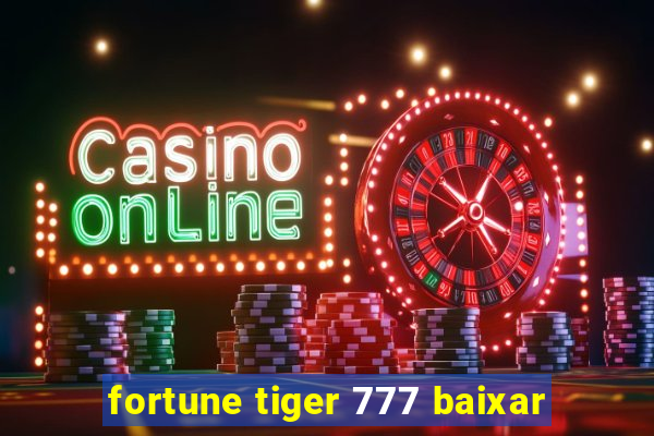 fortune tiger 777 baixar